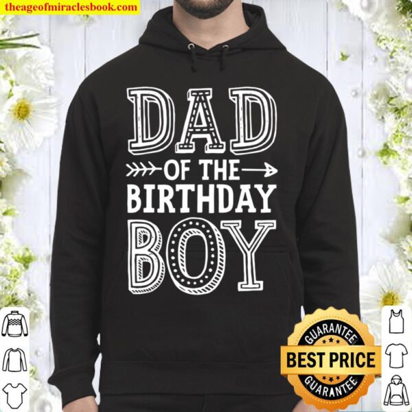 Dad Of The Birthday Boy Shirt Father Dads Daddy Hoodie