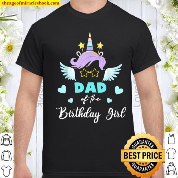 Dad Of The Birthday Girl Unicorn For Father’s Day Shirt