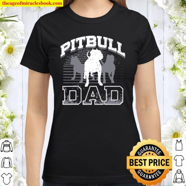 Dad Pitbull Lover Dog Owner Father Day Classic Women T-Shirt
