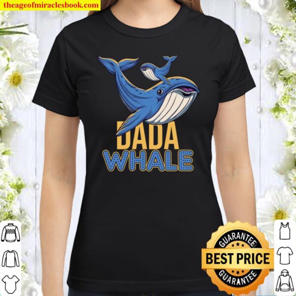 Dada Whale Shirt Matching Family Tribe Whale Classic Women T-Shirt