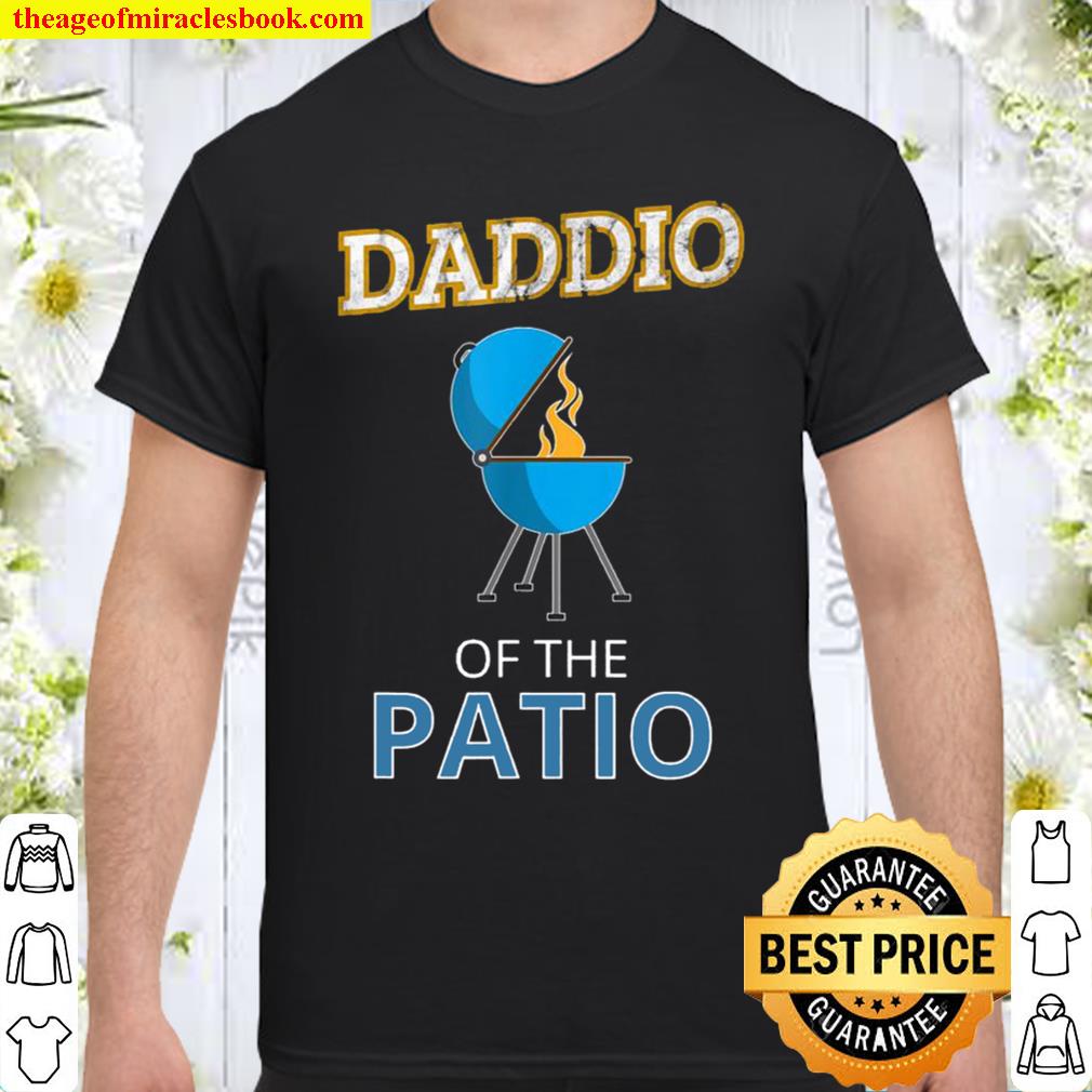 Daddio Of The Patio Fathers Day Bbq Grill Dad Funny new Shirt, Hoodie, Long Sleeved, SweatShirt