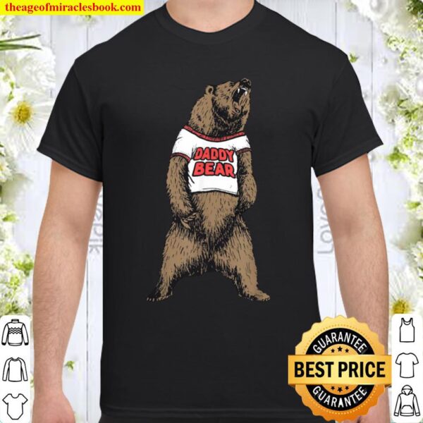 Daddy Bear Roaring Grizzly Fathers Day Funny Protective Dad Shirt