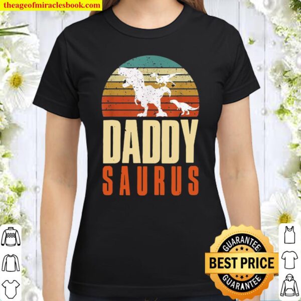 Daddy Dinosaur Daddy Saurus Two For Father Day Classic Women T-Shirt