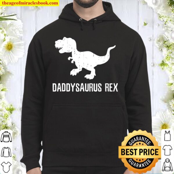 Daddysaurus Rex Funny Dad Father’s Day Hoodie
