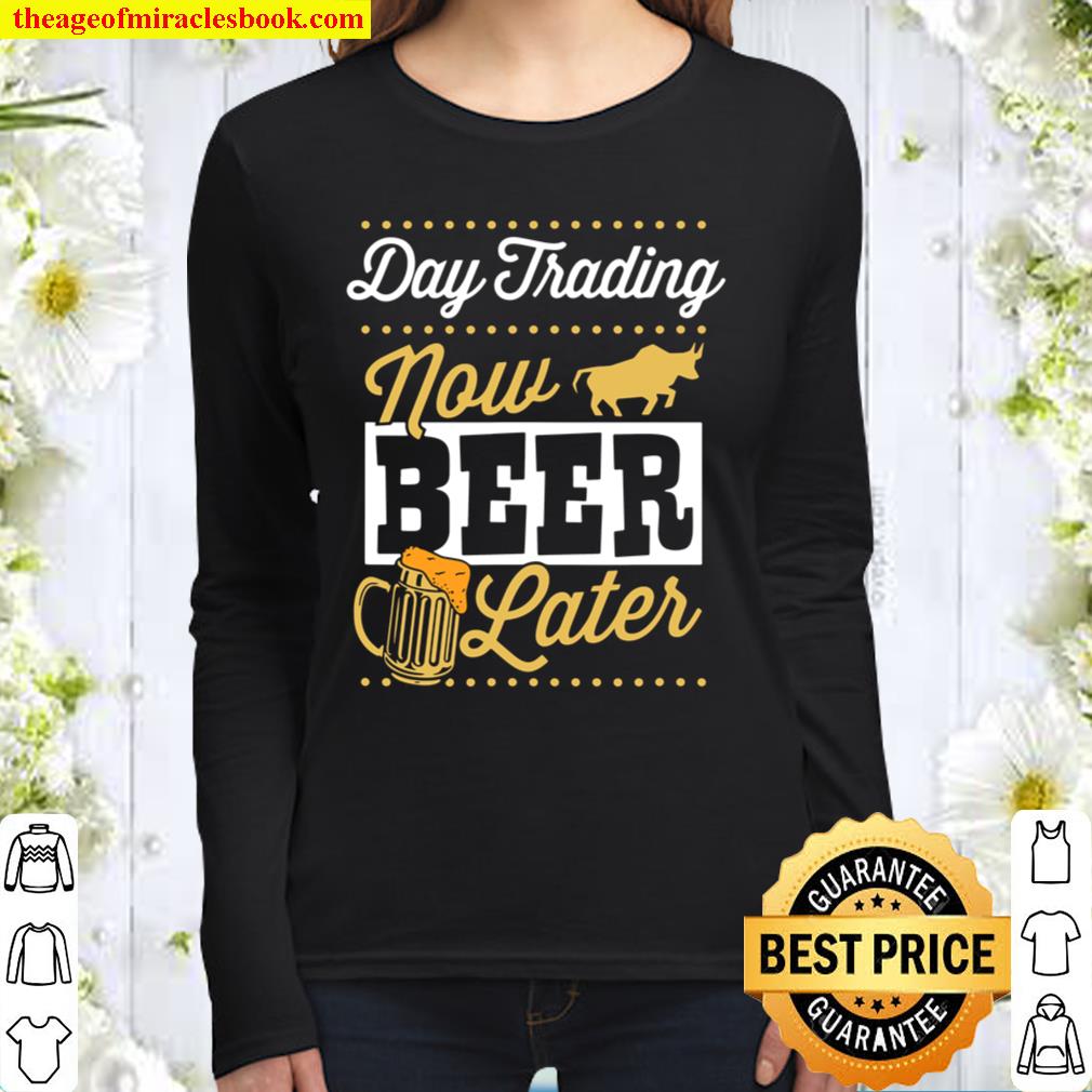 Day Trading Now Beer Later Cool Forex Trader Dad Women Long Sleeved