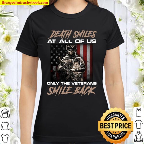 Death smiles at all of us only the veterans smile back Classic Women T-Shirt