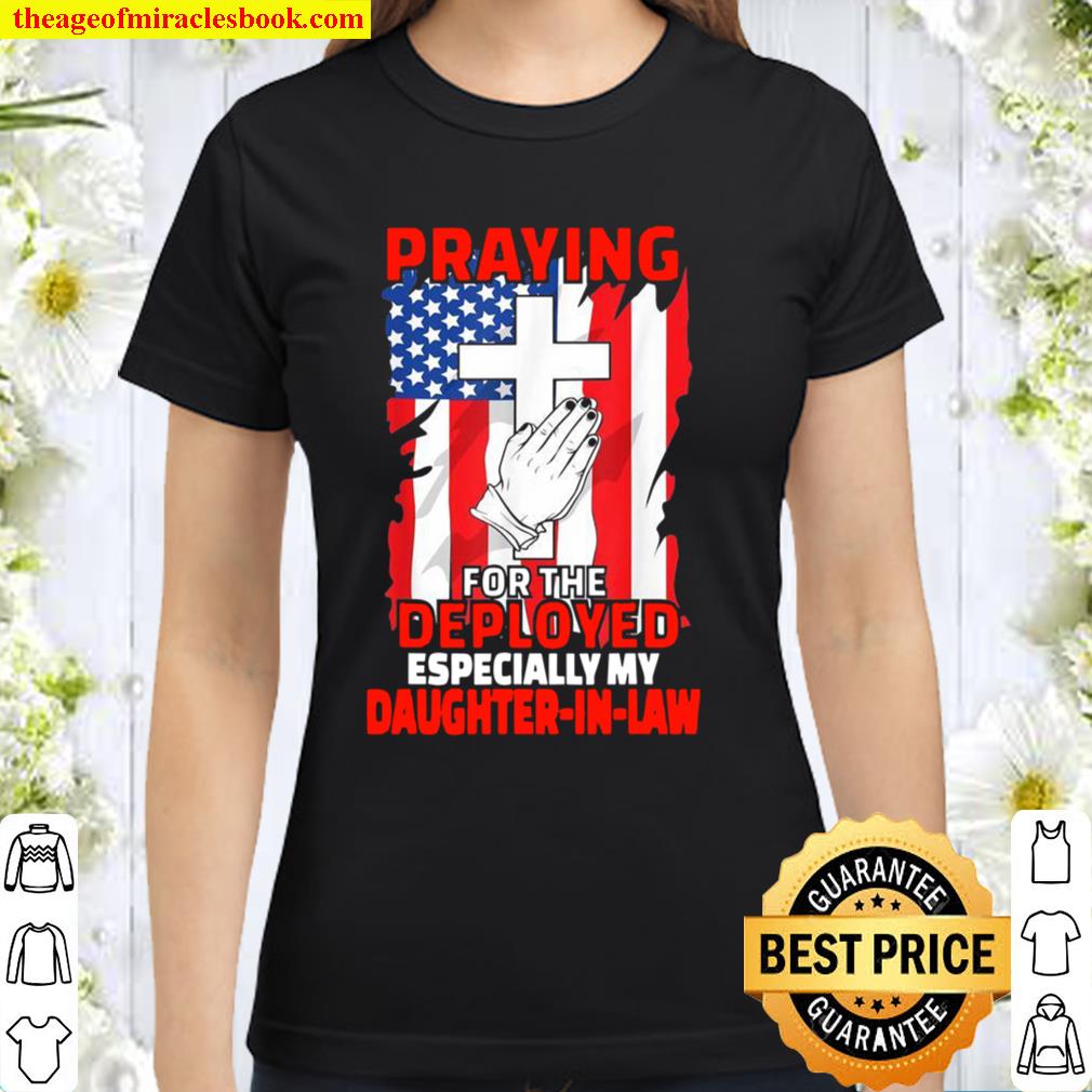 Deployed DaughterInLaw American Flag Christian Prayers Classic Women T-Shirt