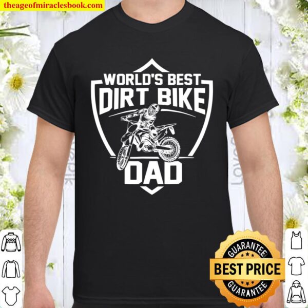 Dirt Bike Dad Father’s Day Motocross Rider World’s Best Shirt