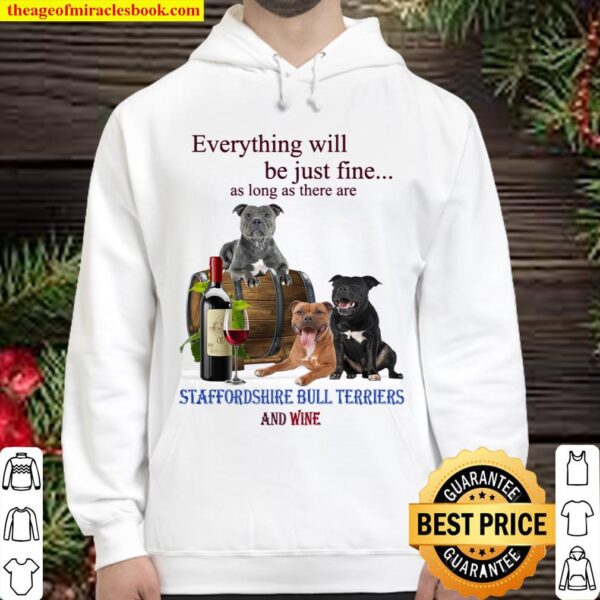 Dog Everything will be just fine as long as there are staffordshire bu Hoodie