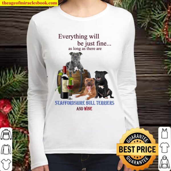 Dog Everything will be just fine as long as there are staffordshire bu Women Long Sleeved