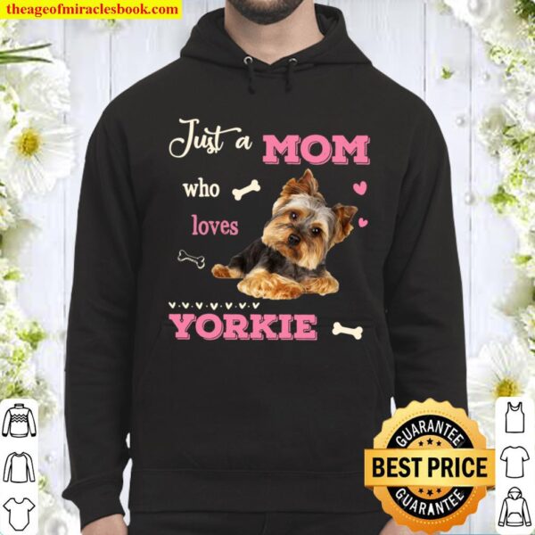 Dog Just a mom who loves yorkie Hoodie