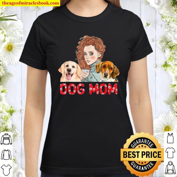 Dog Mom dog mother mommy Classic Women T-Shirt