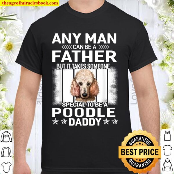 Dogs 365 Poodle Dog Daddy Dad Fathers Day Shirt