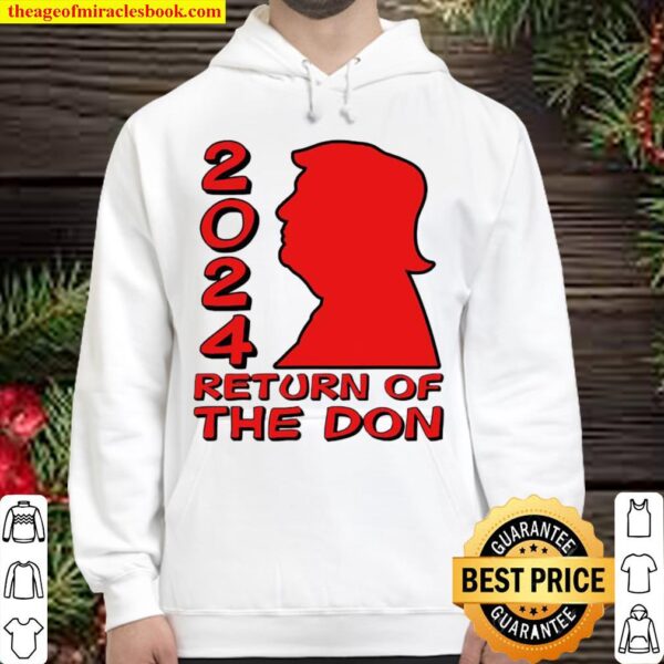 Donald Trump 2024 Return Of The Don Hoodie