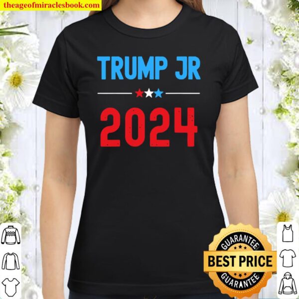Donald trump junior for president 2024 Classic Women T-Shirt