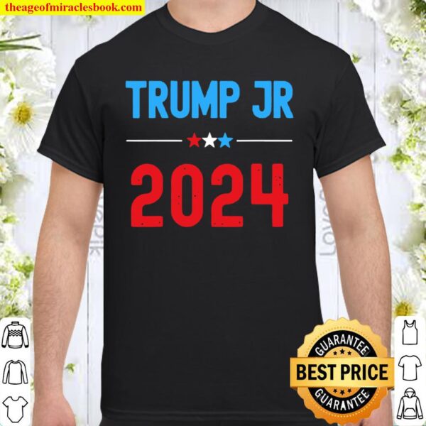 Donald trump junior for president 2024 Shirt