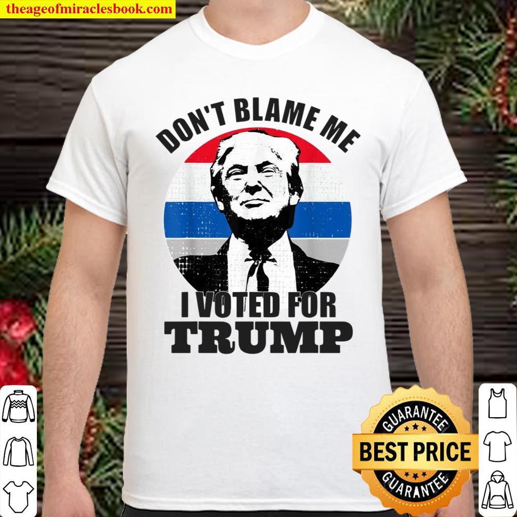 Don’t Blame Me I Voted For Trump Vintage Orange shirt, hoodie, tank top, sweater