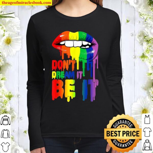 Don’t Dream It Be It Gay LGBT Pride Women Long Sleeved