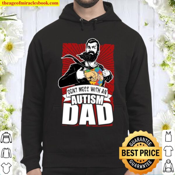 Don’t Mess With An Autism Dad Hoodie