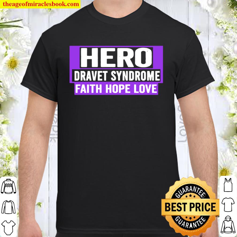 Dravet Syndrome Awareness Shirt Dravet Syndrome Hero limited Shirt, Hoodie, Long Sleeved, SweatShirt