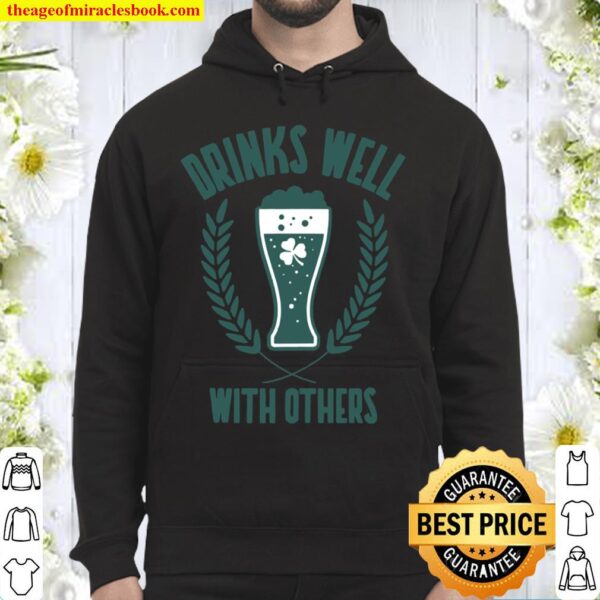Drinks Well With Others Beer _ Shamrock Clover Hoodie