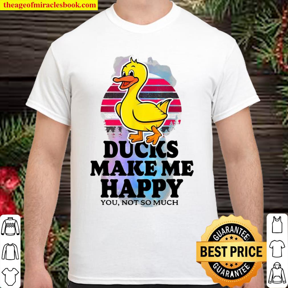 Ducks Make Me Happy Shirt Farmer 2021 Shirt, Hoodie, Long Sleeved, SweatShirt