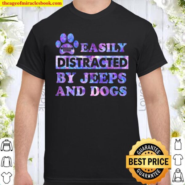 Easily Distracted By Jeeps And Dogs Shirt