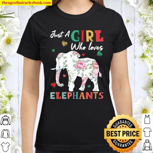 Elephant Animal Just A Girl Who Loves Elephants Classic Women T-Shirt