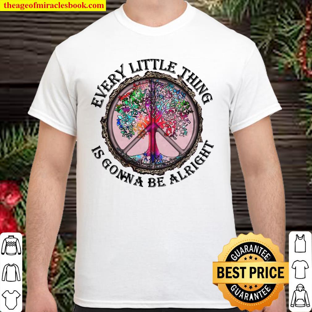 Every little thing is gonna be alright Shirt