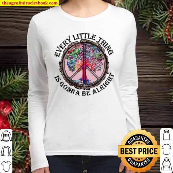 Every little thing is gonna be alright Women Long Sleeved