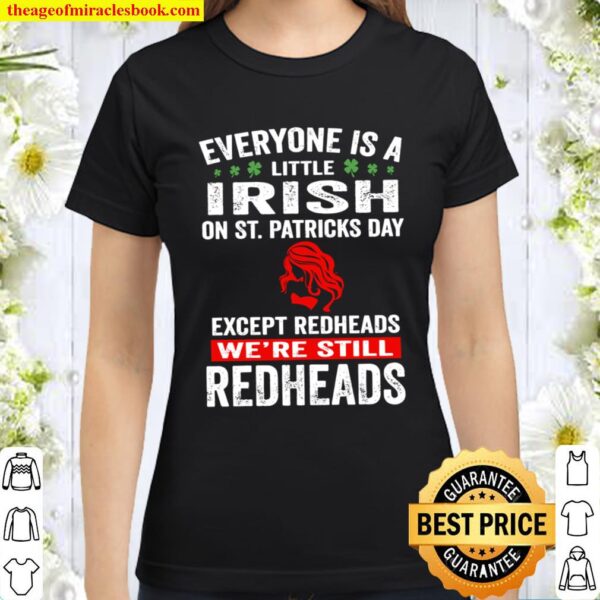 Except redheads We Are Still Redheads Classic Women T-Shirt