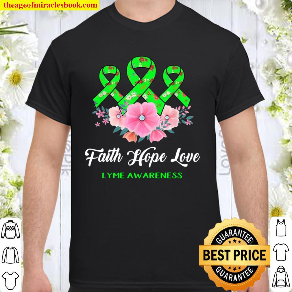 Faith Hopes Love Lyme Awareness Shirt