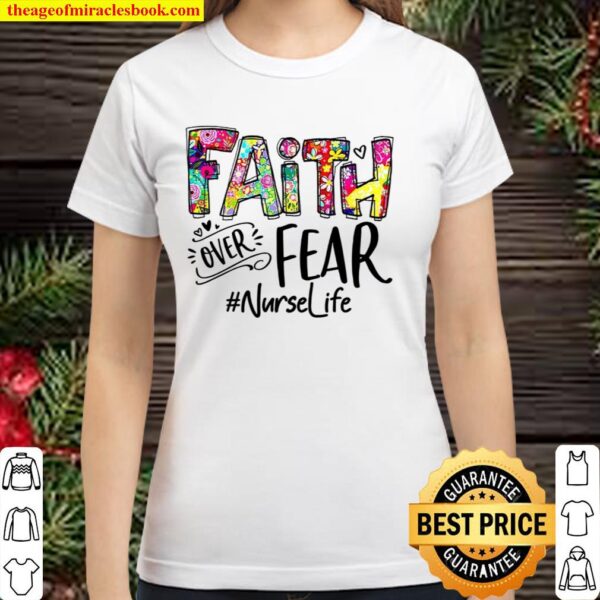 Faith Over Fear Nurse Life Classic Women T-Shirt