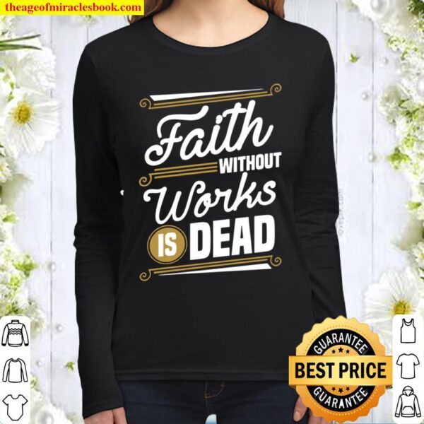 Faith Without Works Is Death Christian Women Long Sleeved
