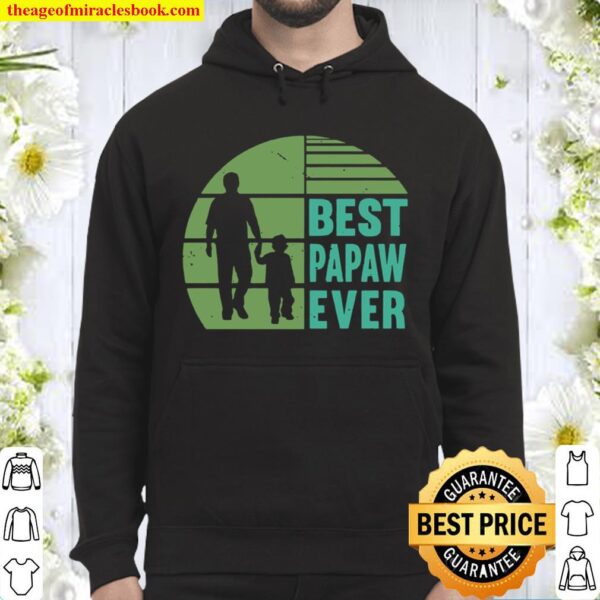 Family 365 Best Papaw Ever Fathers Day Grandpa Hoodie