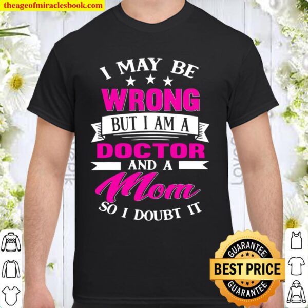 Family 365 Doctor Mom Funny Sayings Mother Gift Shirt
