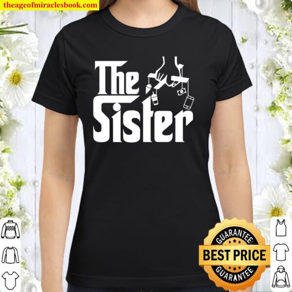 Family, the Sister Classic Women T-Shirt