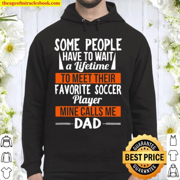 Favorite Soccer Player Calls Me Dad Sports Fathers Day Hoodie