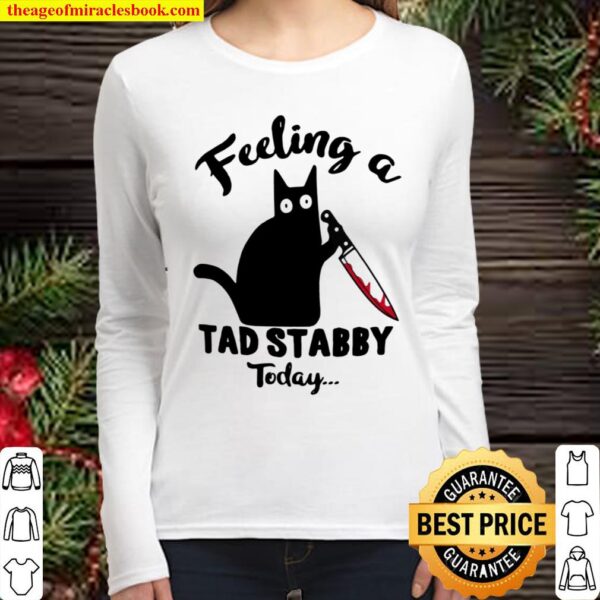 Feeling A Tad Stabby Today Women Long Sleeved
