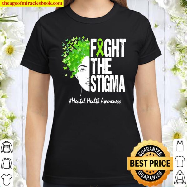 Fight The Stigmatal Health Awareness Classic Women T-Shirt
