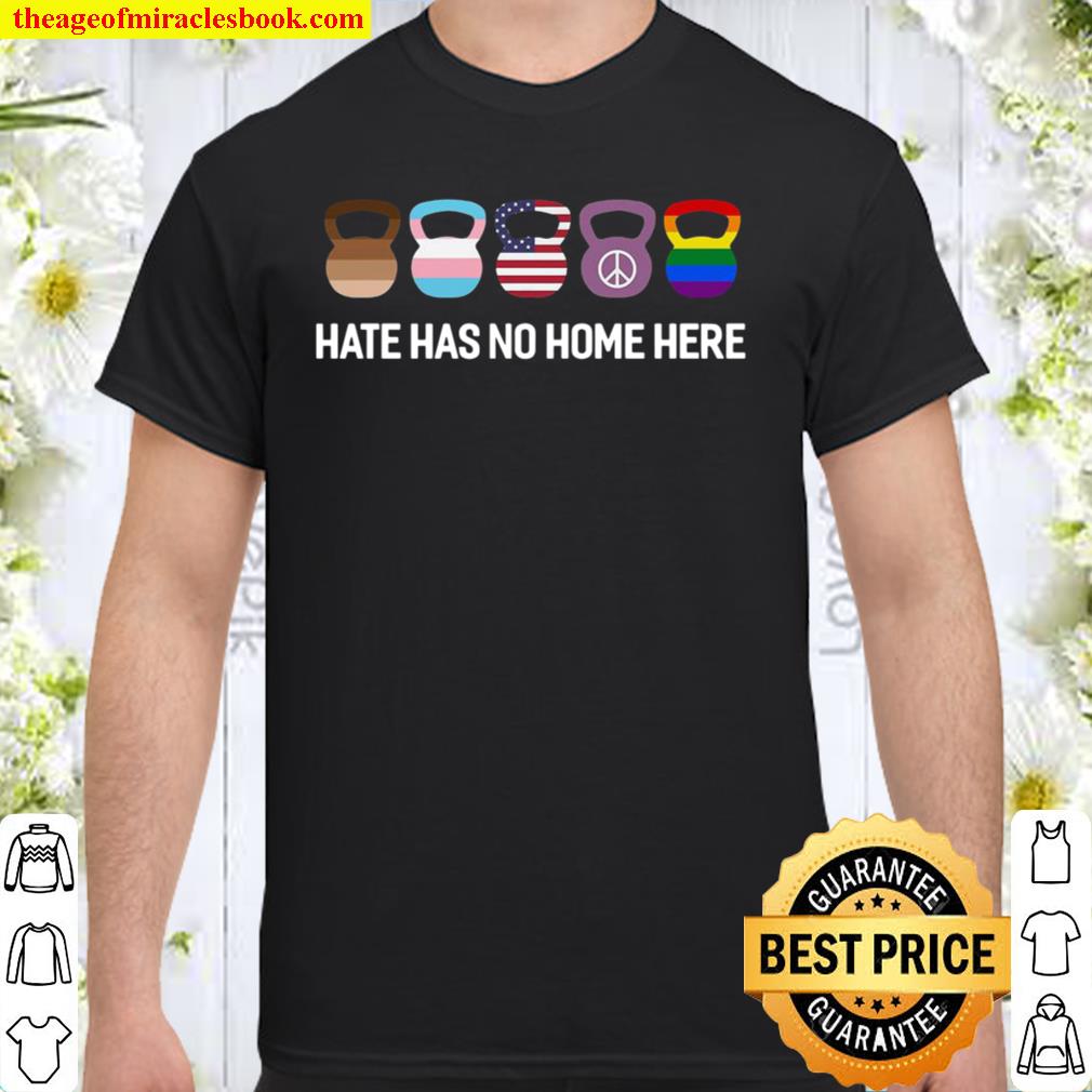 Fitness Hate Has No Home Here Lgbt Peace Flag hot Shirt, Hoodie, Long Sleeved, SweatShirt