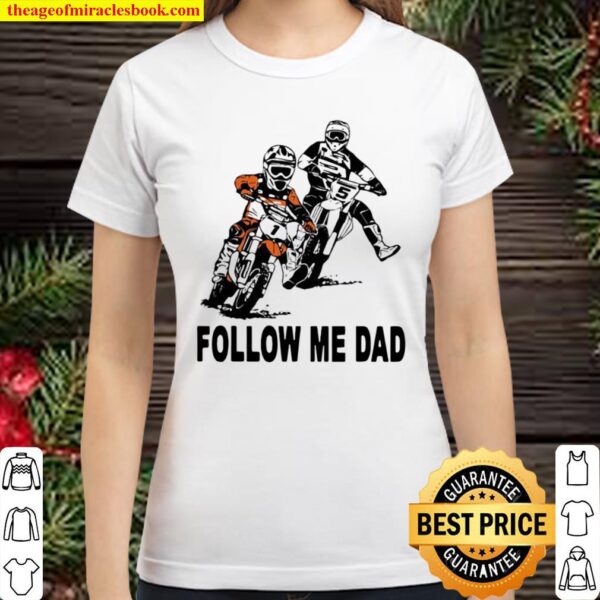Follow Me Dad Motocross Classic Women T-Shirt
