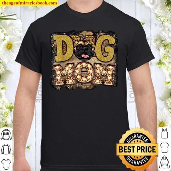 French Bulldog Dog Mom Mother’s Day Shirt