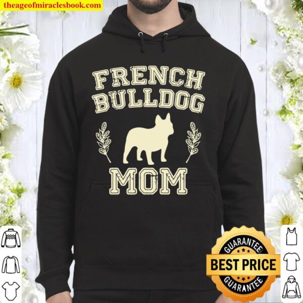 French bulldog Mom for girl owner Dog Hoodie