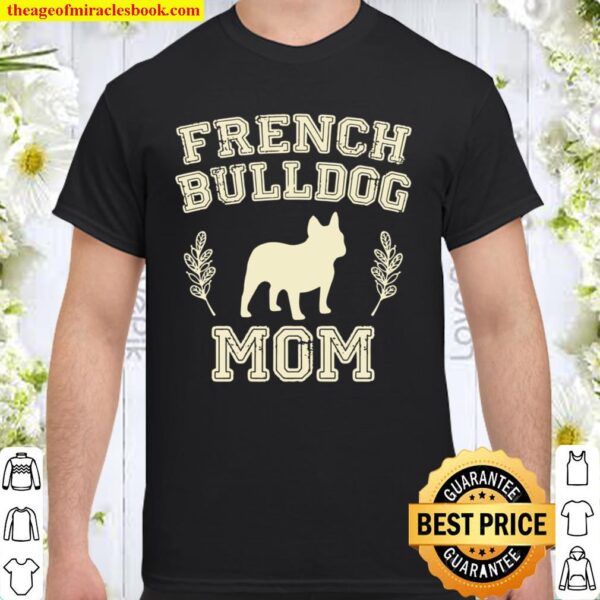 French bulldog Mom for girl owner Dog Shirt