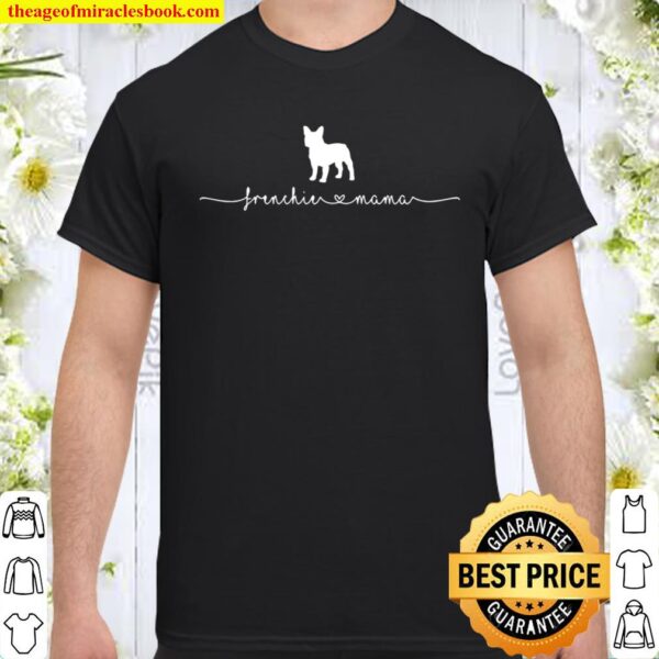 Frenchie Mama French Bulldog Dog Lover Shirt
