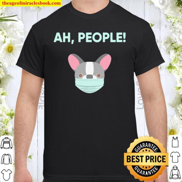 Frenchie Wearing A Mask Shirt