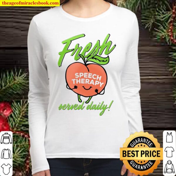 Fresh Speech Therpy Served Daily Women Long Sleeved