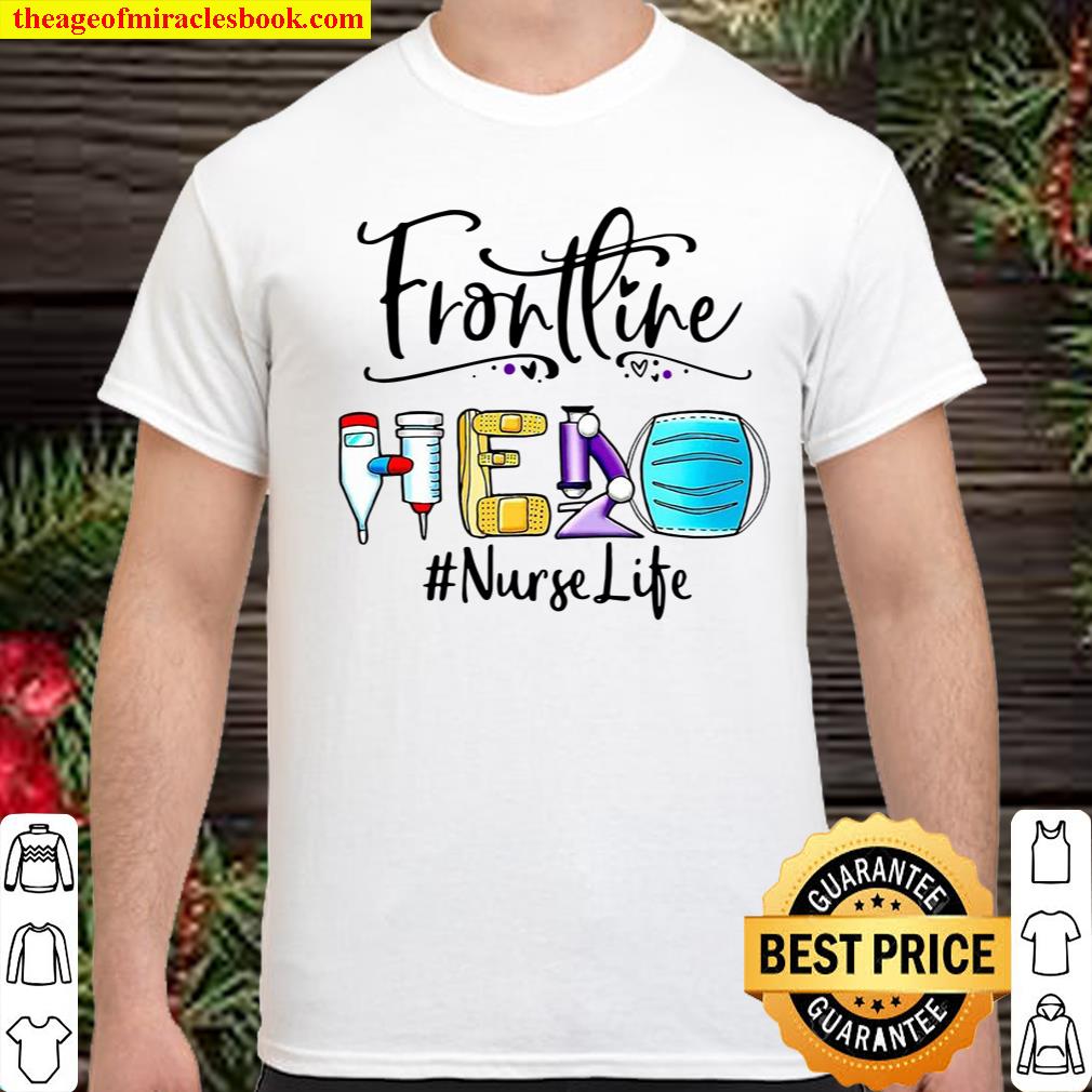 Frontline Hero Face Mask Nurse Life T-shirt, hoodie, tank top, sweater