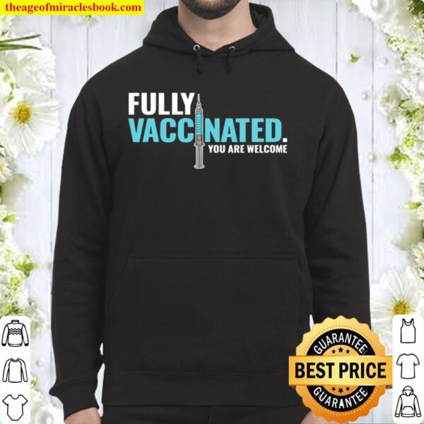 Fully Vaccinated Shirt Vaccinated Hoodie